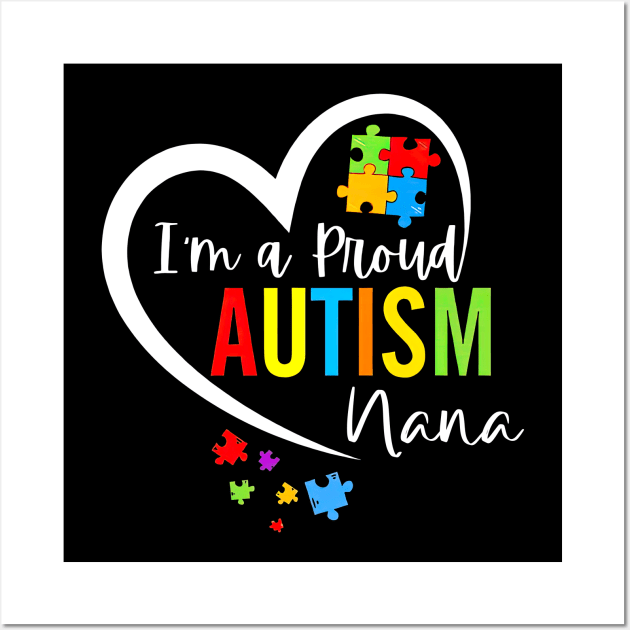 I'm A Proud Autism Nana Heart Autism Awareness Puzzle Wall Art by Tagliarini Kristi